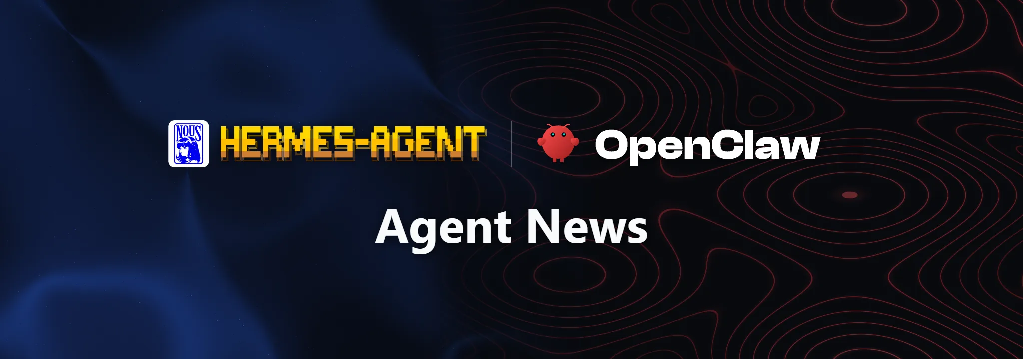 Hermes Agent and OpenClaw logos side by side above the words Agent News