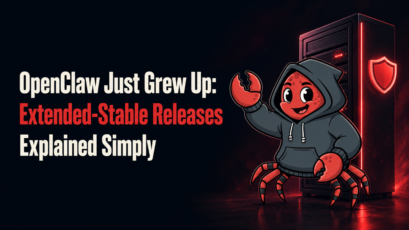 OpenClaw Just Grew Up: Extended-Stable Releases Explained Simply