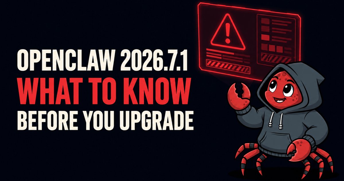 openclaw 2026 7 1 upgrade warning before you upgrade