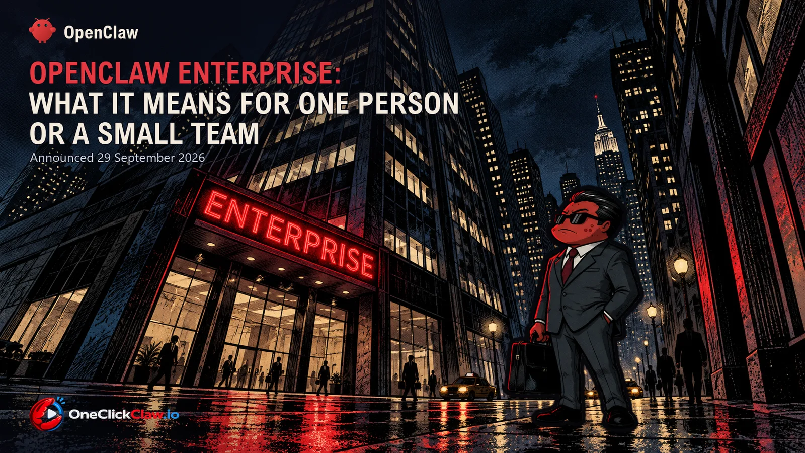 The OneClickClaw crab in a business suit with a briefcase on a New York street at night, looking at an office tower with a red ENTERPRISE sign, beside the headline OpenClaw Enterprise: what it means for one person or a small team.
