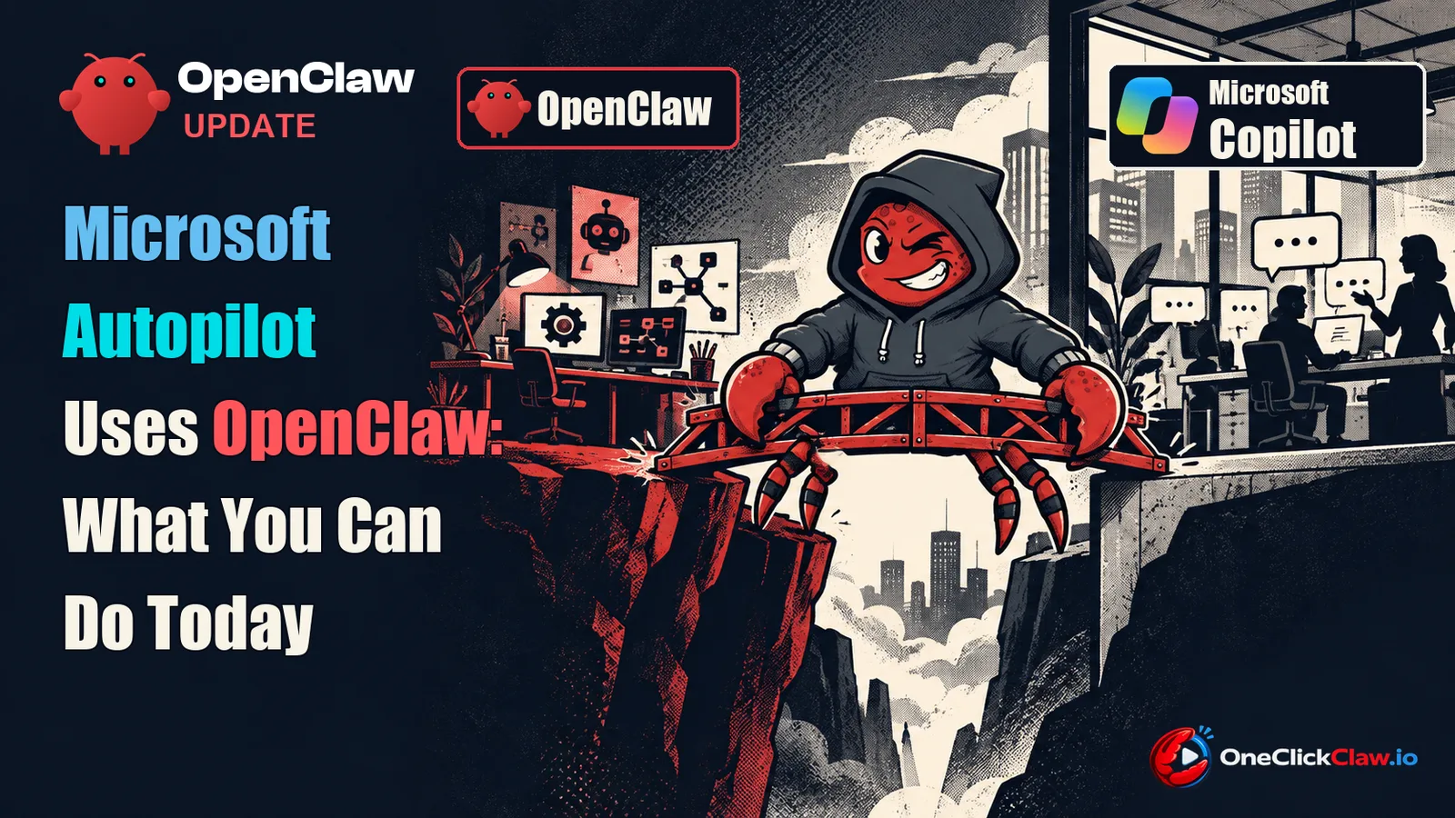 The OneClickClaw crab holding a bridge between an OpenClaw sign and the Microsoft Copilot logo, beside the headline Microsoft Autopilot Uses OpenClaw: What You Can Do Today.