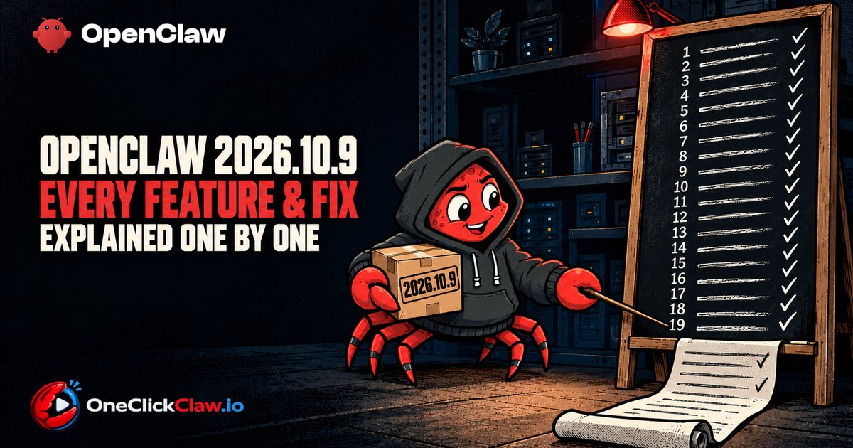OpenClaw 2026.10.9: every new feature and fix, explained one by one